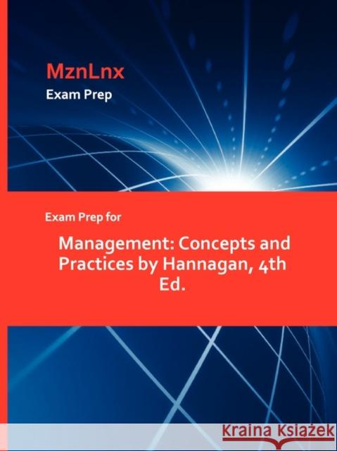 Exam Prep for Management: Concepts and Practices by Hannagan, 4th Ed. Hannagan 9781428872981