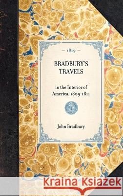 Bradbury's Travels: In the Interior of America, 1809-1811 John Bradbury 9781429000543