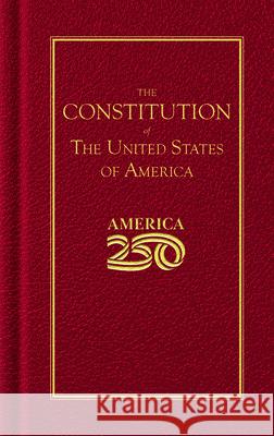 Constitution of the United States (America 250 Edition) Founding Fathers 9781429008013 Applewood Books