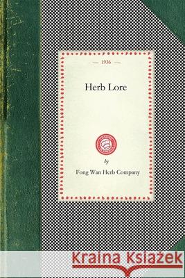 Herb Lore Fong Wan Herb Company 9781429010832 Applewood Books