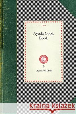 Ayuda Cook Book Ayuda Wi Circle 9781429011068 Applewood Books