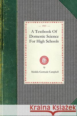 Textbook of Domestic Science Matilda Campbell 9781429011754 Applewood Books