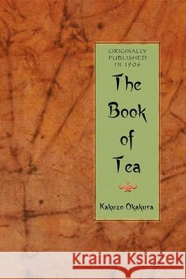Book of Tea Kakuzo Okakura 9781429012799 Applewood Books