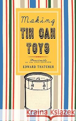Making Tin Can Toys Edward Thatcher 9781429018197