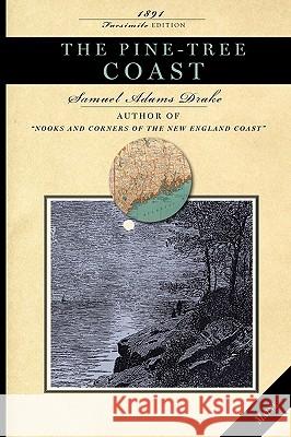 Pine-Tree Coast Samuel Drake 9781429040594 Applewood Books