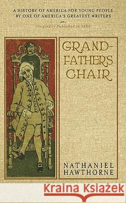 Grandfather's Chair: A History for Youth  9781429045223 Applewood Books