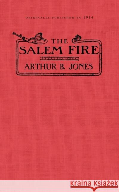 Salem Fire Arthur Jones (La Trobe University Victoria) 9781429046367 Applewood Books