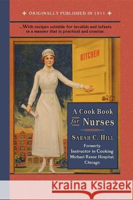 Cook Book for Nurses Sarah Chapman Hill 9781429090162
