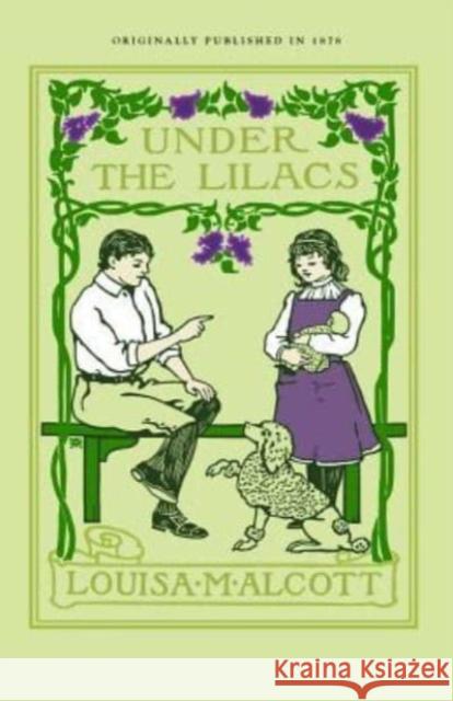 Under the Lilacs Louisa May Alcott 9781429093118 Applewood Books