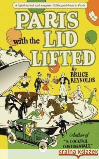 Paris with the Lid Lifted Bruce Reynolds 9781429093163 Applewood Books