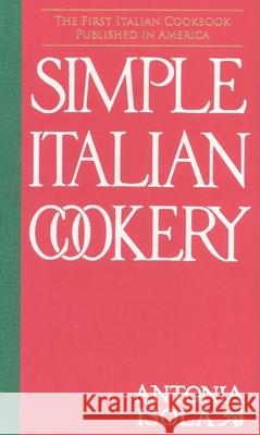 Simple Italian Cookery Antonia Isola Robert Brower 9781429095532 Applewood Books