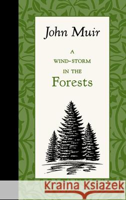 A Wind-Storm in the Forests John Muir 9781429096140 American Roots