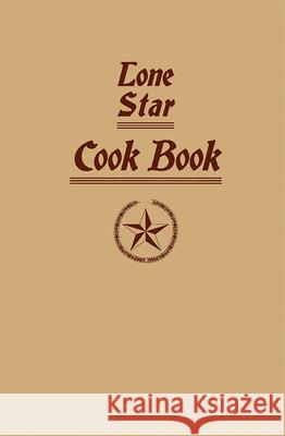Lone Star Cook Book Ladies of the Dallas Free Kindergarten A Andrew Smith 9781429096782 Applewood Books