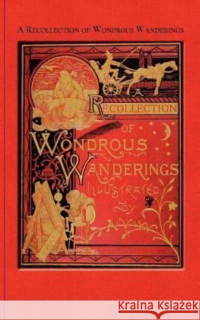 A Recollection of Wondrous Wanderings Irving Van Wart, Ames Van Wart 9781429098083