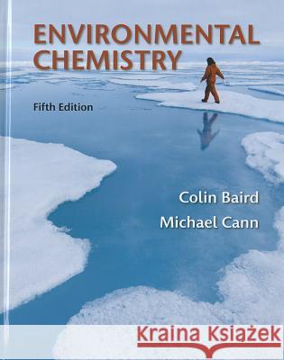 Environmental Chemistry Colin Baird Michael Cann 9781429277044