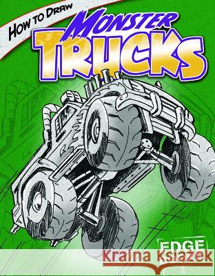 How to Draw Monster Trucks Aaron Sautter Rod Whigham 9781429600798 Capstone Press