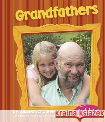 Grandfathers: Revised Edition Lola M. Schaefer 9781429617543 Pebble Books