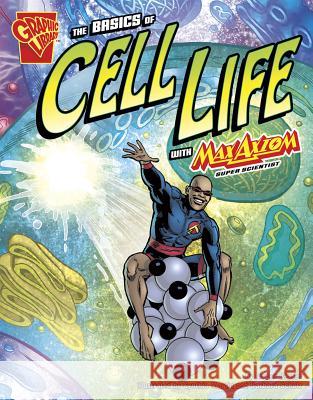 The Basics of Cell Life with Max Axiom, Super Scientist Amber Keyser 9781429639040