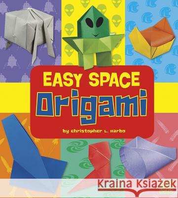 Easy Space Origami Christopher L. Harbo 9781429660013