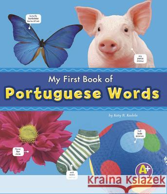 My First Book of Portuguese Words Katy R. Kudela 9781429661690 
