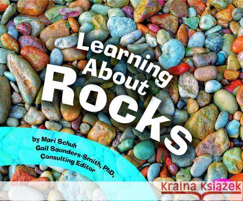 Learning about Rocks Mari C. Schuh 9781429671088 Capstone Press