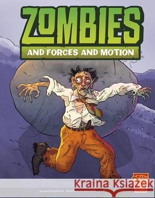 Zombies and Forces and Motion Mark Weakland Gervasio 9781429673358 Capstone Press