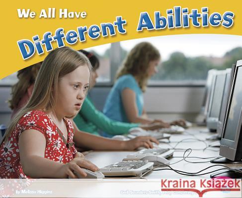 We All Have Different Abilities Melissa Higgins   9781429678889