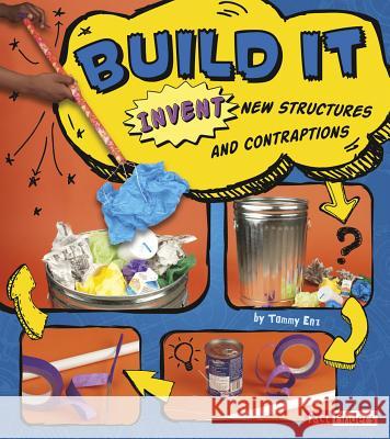 Build It: Invent New Structures and Contraptions Tammy Enz   9781429679817 