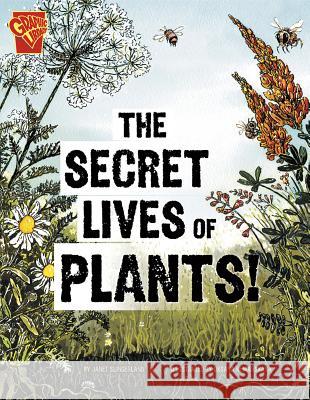 The Secret Lives of Plants! Janet Slingerland Oksana Kemarskaya 9781429679893 