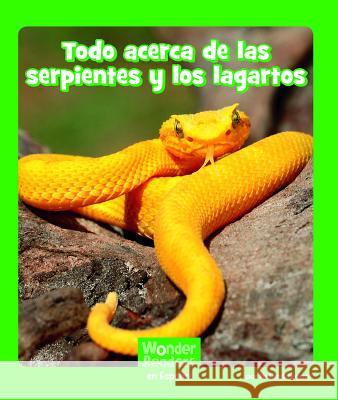 Todo Acerca de Las Serpientes Y Los Lagartos Helen Gregory 9781429690126 Capstone Press