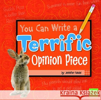 You Can Write a Terrific Opinion Piece Jennifer Fandel 9781429693165 Capstone Press