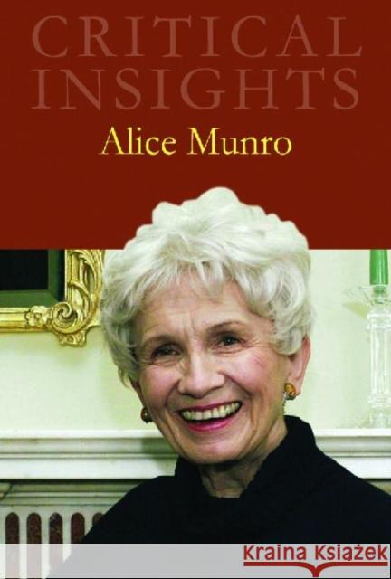 Critical Insights: Alice Munro: Print Purchase Includes Free Online Access May, Charles E. 9781429837224 Salem Press