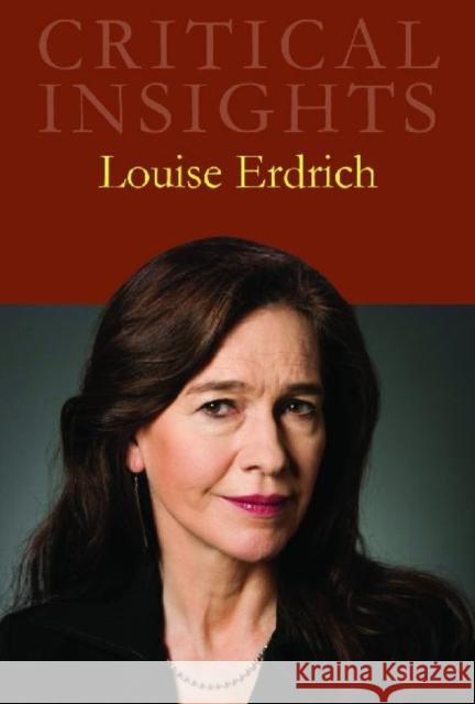 Critical Insights: Louise Erdrich: Print Purchase Includes Free Online Access Hafen, P. Jane 9781429837231 Salem Press