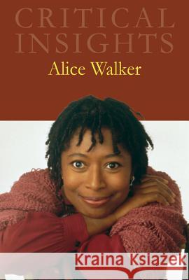 Critical Insights: Alice Walker: Print Purchase Includes Free Online Access Warren, Nagueyalti 9781429837309