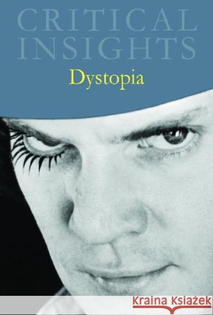 Critical Insights: Dystopia: Print Purchase Includes Free Online Access Booker, M. Keith 9781429837330 Salem Press