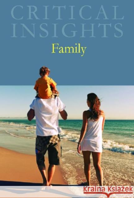 Critical Insights: Family: Print Purchase Includes Free Online Access Knapp, John V. 9781429837347