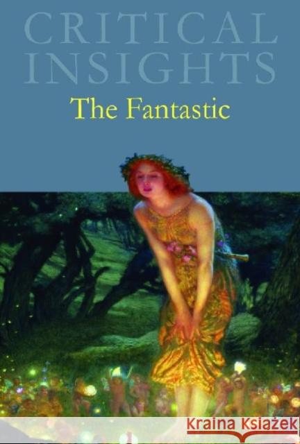 Critical Insights: The Fantastic: Print Purchase Includes Free Online Access Claire Whitehead 9781429837354