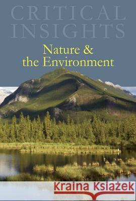 Critical Insights: Nature & the Environment: Print Purchase Includes Free Online Access Slovic, Scott 9781429837385