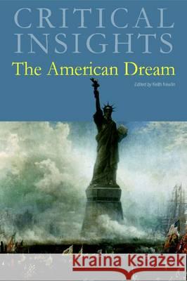Critical Insights: The American Dream: Print Purchase Includes Free Online Access Newlin, Keith 9781429838214 Salem Press