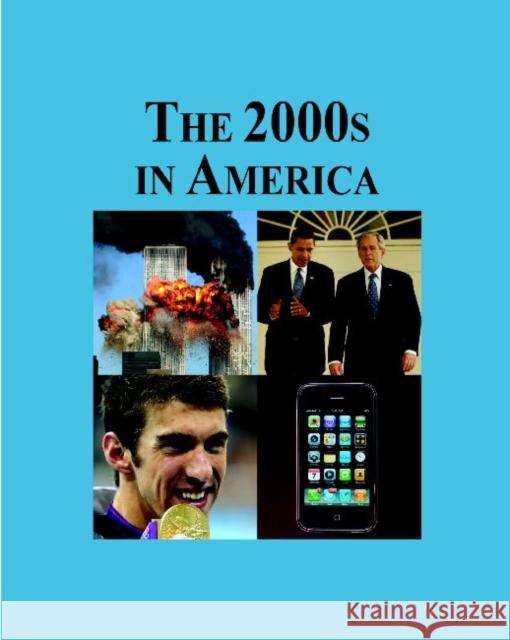 The 2000s in America: Print Purchase Includes Free Online Access Belanger, Craig 9781429838832