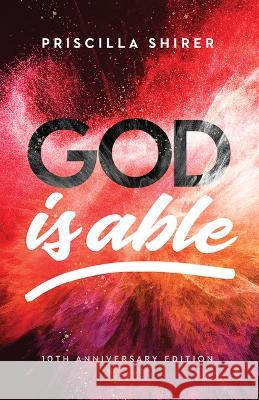 God Is Able, 10th Anniversary Edition Priscilla Shirer 9781430083078
