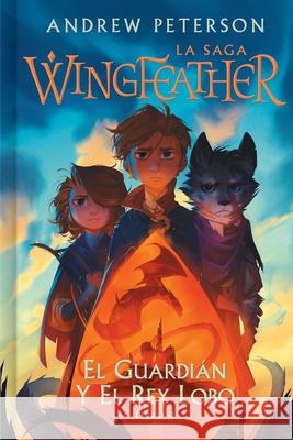 El Guardian y El Rey Lobo Andrew Peterson 9781430083641 LifeWay Christian Resources