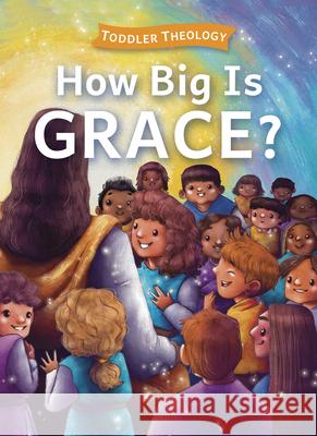 How Big Is Grace? Lauren Groves Alice Samuel 9781430088660 B&H Publishing Group