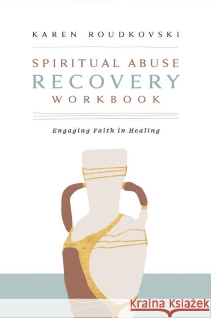 Spiritual Abuse Recovery Workbook Karen Roudkovski 9781430091561 B&H Publishing Group