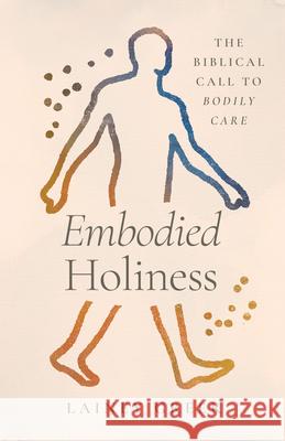 Embodied Holiness Lainey Greer 9781430093947