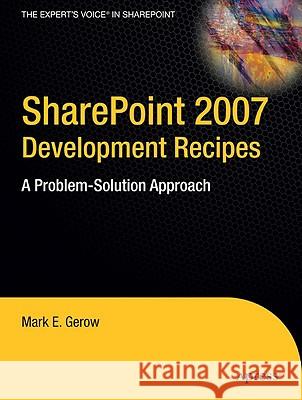 Sharepoint 2007 Development Recipes: A Problem-Solution Approach Gerow, Mark 9781430209614