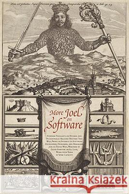 More Joel on Software: Further Thoughts on Diverse and Occasionally Related Matters That Will Prove of Interest to Software Developers, Desig Joel Spolsky 9781430209874 Apress