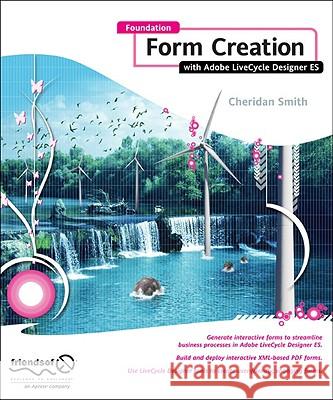 Foundation Form Creation with Adobe LiveCycle Designer ES Kelly Wardrop Carolyn Owen 9781430210030 Friends of ED