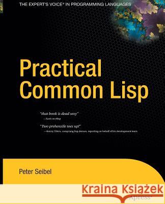 Practical Common Lisp Peter Seibel 9781430211617 Apress