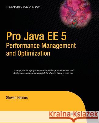 Pro Java EE 5 Performance Management and Optimization Steven Haines 9781430211631 Apress